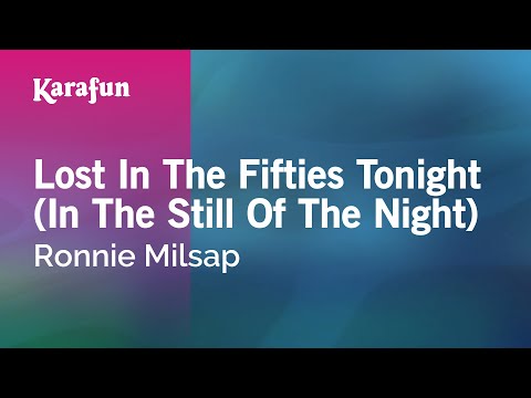 Karaoke Lost In The Fifties Tonight (In The Still Of The Night) - Ronnie Milsap * - UCbqcG1rdt9LMwOJN4PyGTKg