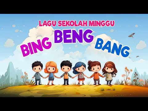 Lagu Sekolah Minggu "BING BENG BANG"