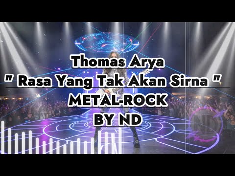 THOMAS ARYA - RASA YANG TAK AKAN SIRNA (AI ROCK METAL COVER by N D METAL ROCK)