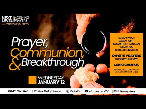 Next Level Prayers  Prayer, Communion & Breakthrough  Pst Bolaji Idowu  12th January 2022