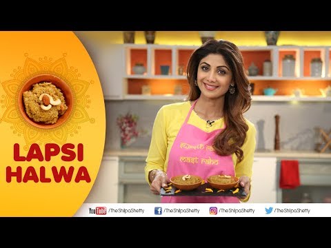 Lapsi Halwa | Shilpa Shetty Kundra | Healthy Recipes | The Art Of Loving Food - UCqoUtFTzx-fcFDdZLOGwL_w