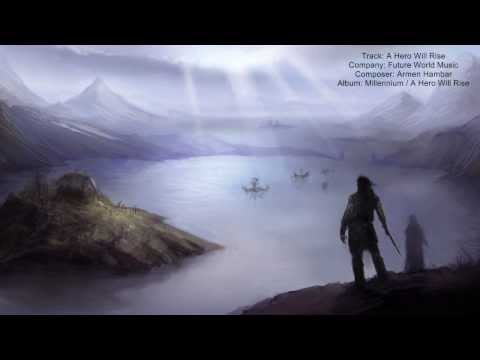 Future World Music - A Hero Will Rise (Armen Hambar) - UCZMG7O604mXF1Ahqs-sABJA