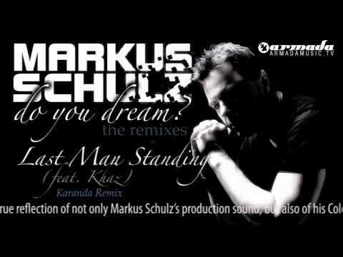 Markus Schulz feat. Khaz - Last Man Standing (Karanda Remix) - UCGZXYc32ri4D0gSLPf2pZXQ