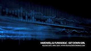 Hardwell & Funkadelic - Get Down Girl (Revealed Recordings 001)