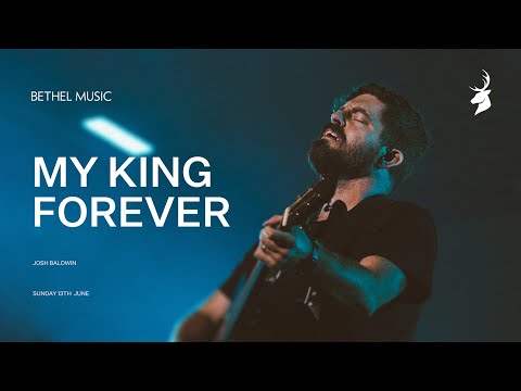 My King Forever + Great Are You Lord - Josh Baldwin  Moment