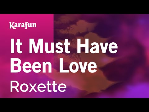 Karaoke It Must Have Been Love - Roxette * - UCbqcG1rdt9LMwOJN4PyGTKg