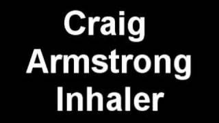 Craig Armstrong - Inhaler
