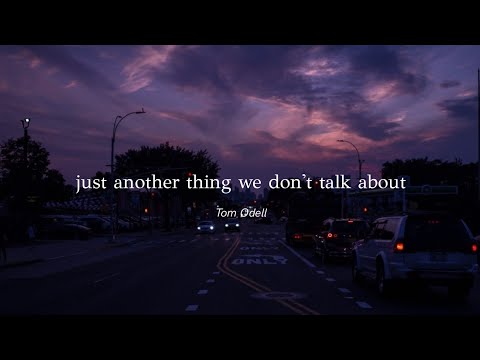 tom odell - just another thing we don't talk about (lyrics)