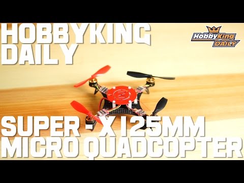 Super X 125mm Micro Quadcopter - HobbyKing Daily - UCkNMDHVq-_6aJEh2uRBbRmw