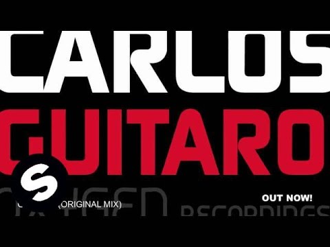 Carlos  - Guitaro (Original Mix) - UCpDJl2EmP7Oh90Vylx0dZtA
