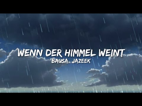 Bausa, Jazeek - Wenn der Himmel weint (Lyrics)