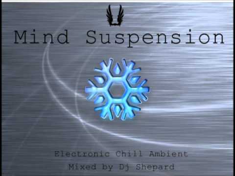 Relax Music Chillout Ambient-MIND SUSPENSION-mixed by Dave Shepard - UC9x0mGSQ8PBABq-78vsJ8aA