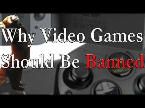 Why Video Games Should Be Banned - UCjdQaSJCYS4o2eG93MvIwqg