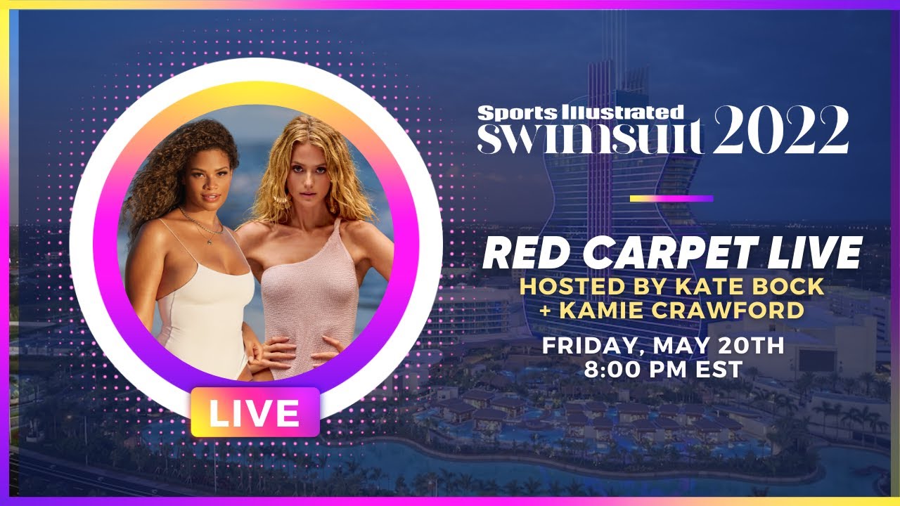 SI Swimsuit 2022 Red Carpet LIVE | Hosted By Kate Bock & Kamie Crawford