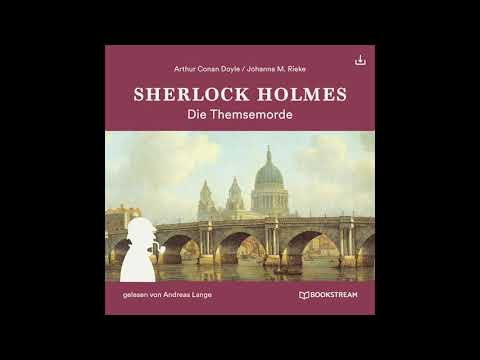 Sherlock Holmes: Die neuen Romane (1) | Die Themsemorde (Komplettes Hörbuch)