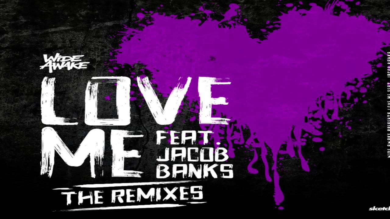 Love me love me remix. Wide Awake Love me ft Jacob Banks. Wide Awake ремикс. Love me Crissy Criss Remix. Criss Love me.