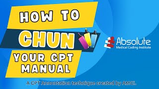 CHUN - A CPT Annotation technique 2016 by AMCI - How to CHUN Your CPT Manual