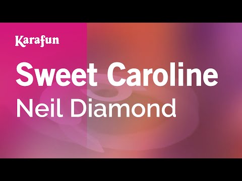 Karaoke Sweet Caroline - Neil Diamond * - UCbqcG1rdt9LMwOJN4PyGTKg