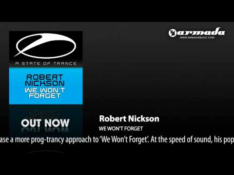 Robert Nickson - We Won't Forget (Original Mix) [ASOT145] - UCGZXYc32ri4D0gSLPf2pZXQ