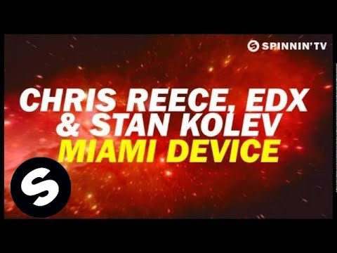 Chris Reece, EDX & Stan Kolev - Miami Device - UCpDJl2EmP7Oh90Vylx0dZtA