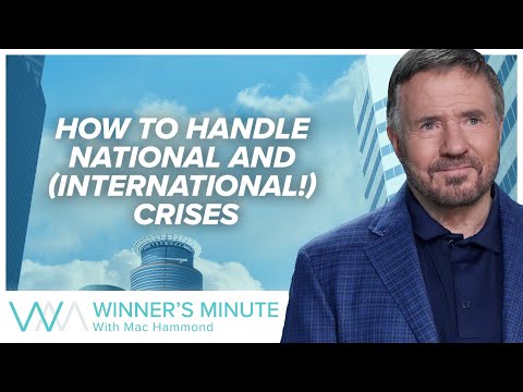 How to Handle National (and International!) Crises // The Winner's Minute With Mac Hammond