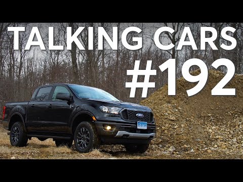 2019 Ford Ranger First Impressions; What Happens to Our Cars After Testing | Talking Cars #192 - UCOClvgLYa7g75eIaTdwj_vg