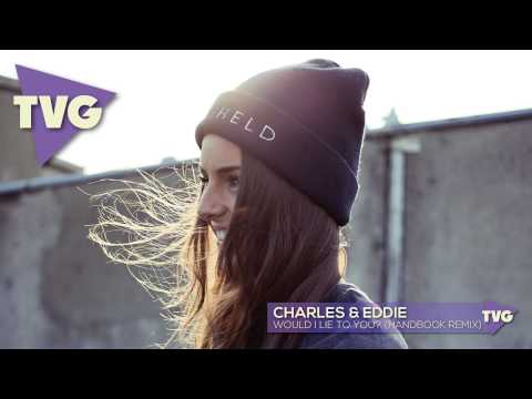 Charles & Eddie - Would I Lie To You? (Handbook Remix) - UCouV5on9oauLTYF-gYhziIQ