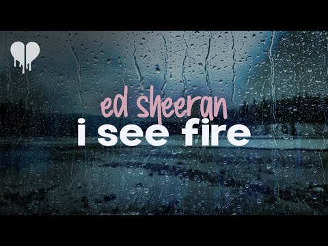 ed sheeran - i see fire (lyrics)