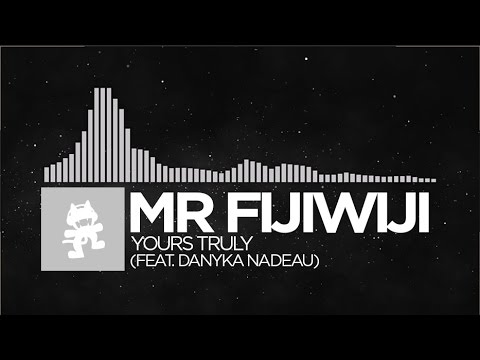 [Electronic] - Mr FijiWiji - Yours Truly (feat. Danyka Nadeau) [Monstercat Release] - UCJ6td3C9QlPO9O_J5dF4ZzA