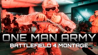 ONE MAN ARMY - Battlefield 4 Montage by TheBrokenMachine (60fps)