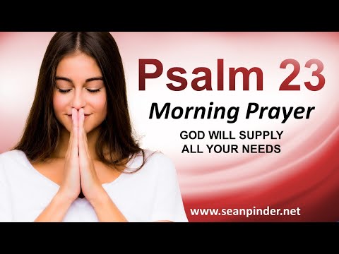 God Will SUPPLY ALL Your NEEDS - Psalms 23 - Morning Prayer