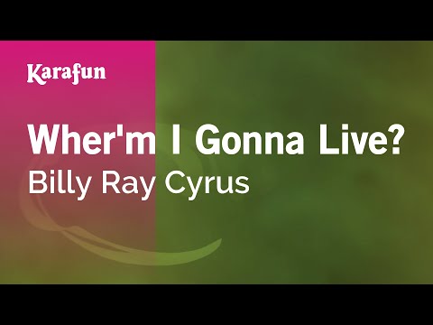 Karaoke Wher'm I Gonna Live? - Billy Ray Cyrus * - UCbqcG1rdt9LMwOJN4PyGTKg