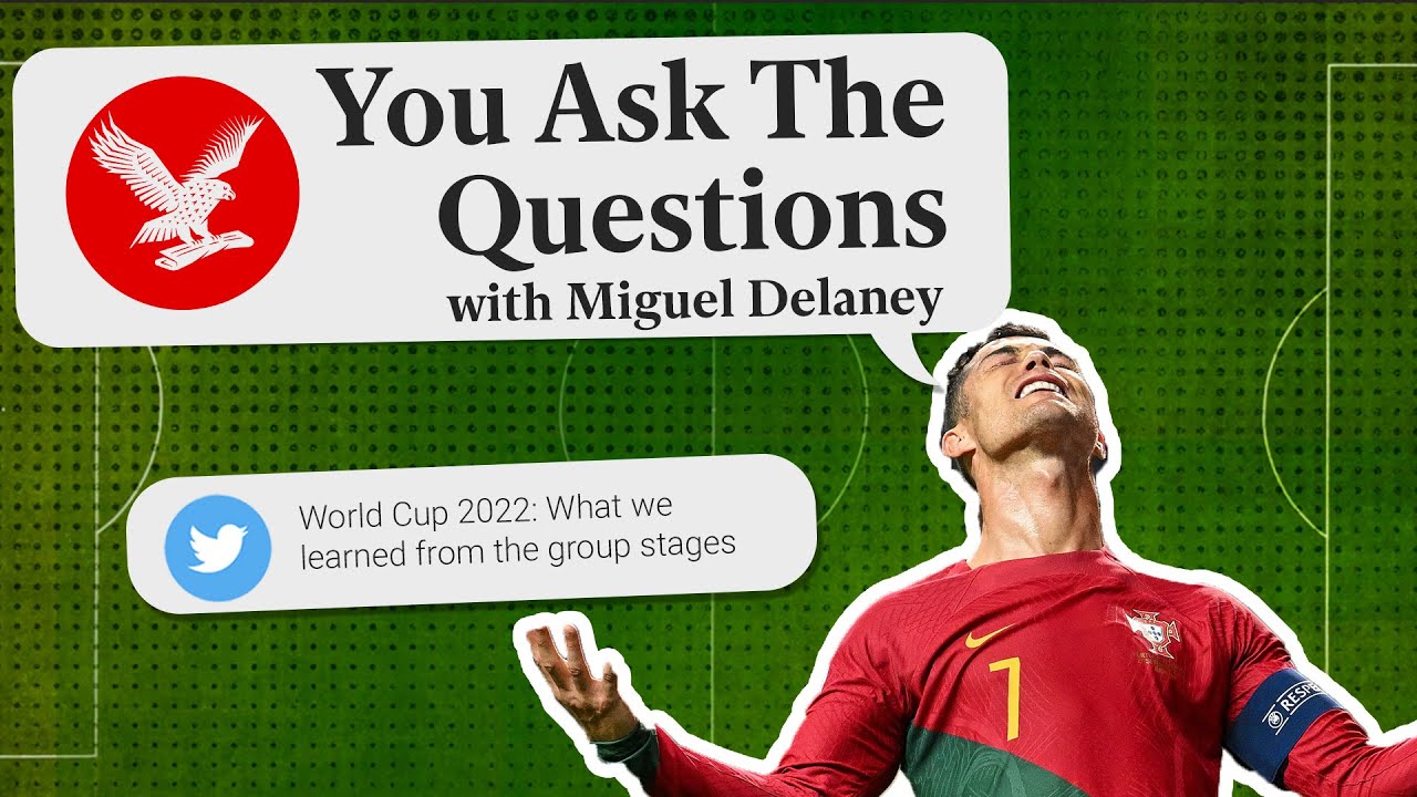 What we’ve learned as we enter the World Cup 2022 knockout stages | You Ask The Questions