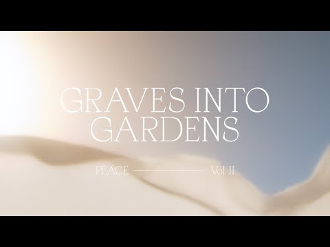 Graves into Gardens - Bethel Music, Brandon Lake  Peace, Vol II