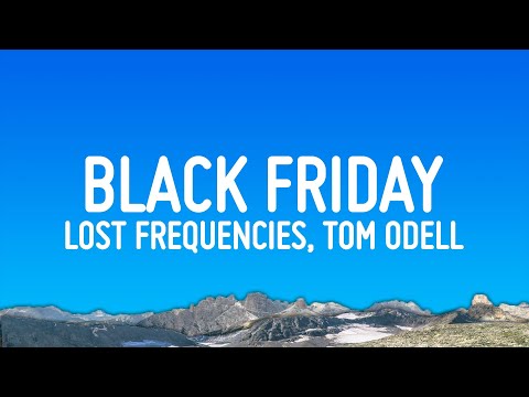 Lost Frequencies, Tom Odell - Black Friday (Lyrics)