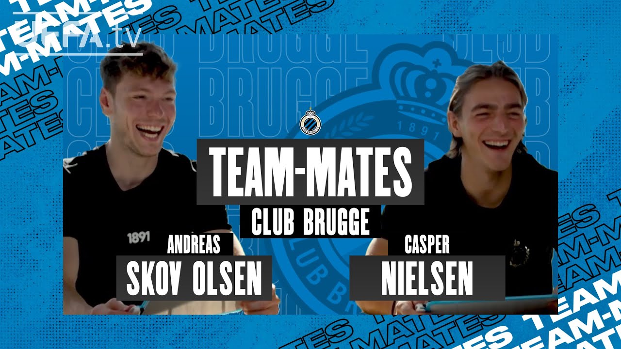 BRUGGE TEAM-MATES: How well do ANDREAS SKOV OLSEN and CASPER NIELSEN know eachother?