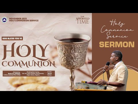 PASTOR E.A ADEBOYE SERMON  RCCG NOVEMBER 2021 HOLY COMMUNION SERVICE