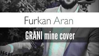GRANI - Furkan Aran ( mine cover )