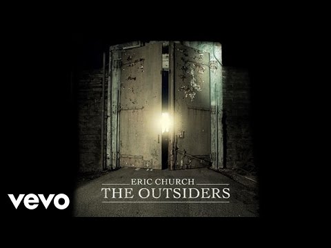 Eric Church - The Outsiders (Audio) - UCoas7UcXqImAc_XHz_lROGg