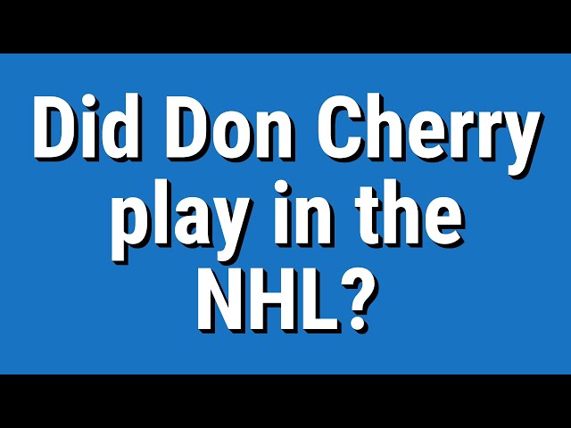 Did Don Cherry Play in the NHL?