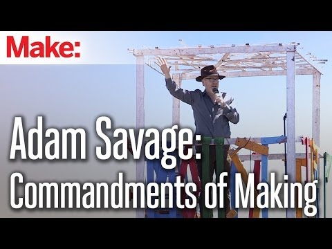 Adam Savage's 10 Maker Commandments - UChtY6O8Ahw2cz05PS2GhUbg