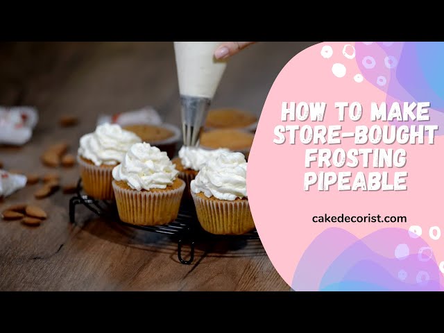 How To Pipe Store Bought Frosting - To Get Ideas