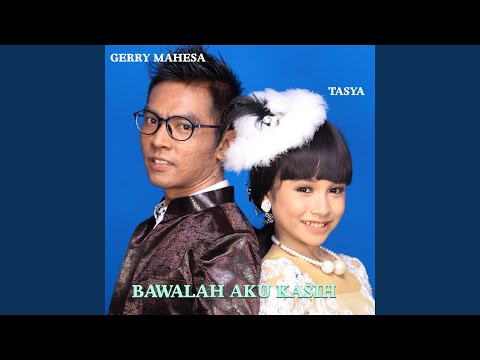 Bawalah Aku Kasih (feat. Gerry Mahesa)