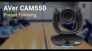 Quality Video | CAM550 Preset Framing