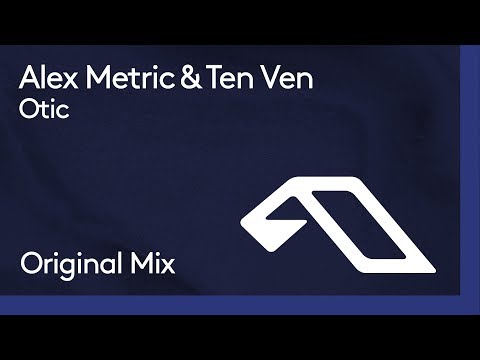 Alex Metric & Ten Ven - Otic - UCbDgBFAketcO26wz-pR6OKA