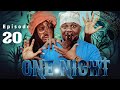 ONE NIGHT  Episode No 20.,.... Tinwhite