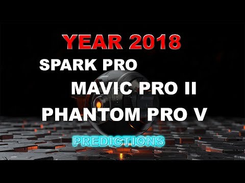 2018 DJI Drones  - The New Spark Pro, Mavic Pro II, Phantom V Pro - UCm0rmRuPifODAiW8zSLXs2A