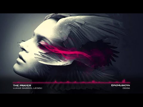 [Epic Emotional] Lukas Gabriel Ledzki - The Prayer - EpicMusicVn - UC3zwjSYv4k5HKGXCHMpjVRg