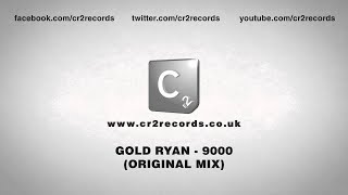 Gold Ryan - 9000 (Original Mix)
