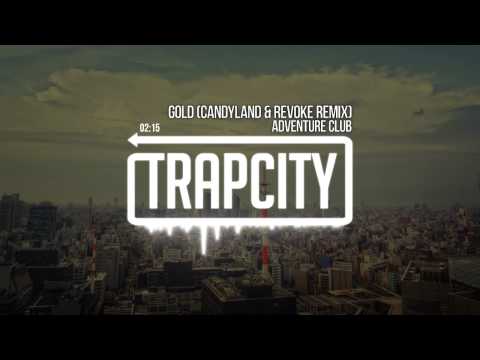 Adventure Club - Gold (Candyland & REVOKE Remix) - UC65afEgL62PGFWXY7n6CUbA